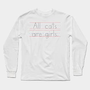 All Cats Are Girls Long Sleeve T-Shirt